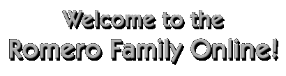 Welcome to the Romero Family Online!